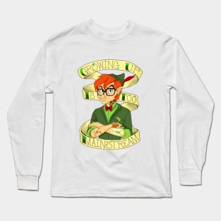 Growing Up is Too Main Stream Long Sleeve T-Shirt